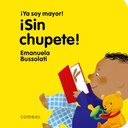 ¡SIN CHUPETE!¡YA SOY MAYOR!