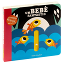UN BEBÉ FANTÀSTIC